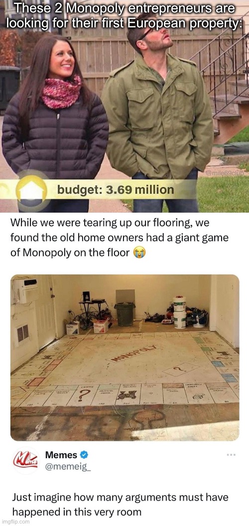 Their job | These 2 Monopoly entrepreneurs are looking for their first European property: | image tagged in house hunters,hippity hoppity you're now my property,monopoly | made w/ Imgflip meme maker