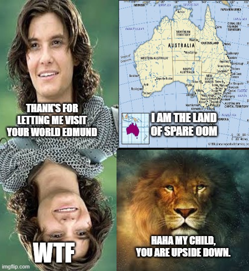 I AM THE LAND OF SPARE OOM; THANK'S FOR LETTING ME VISIT YOUR WORLD EDMUND; HAHA MY CHILD, YOU ARE UPSIDE DOWN. WTF | made w/ Imgflip meme maker