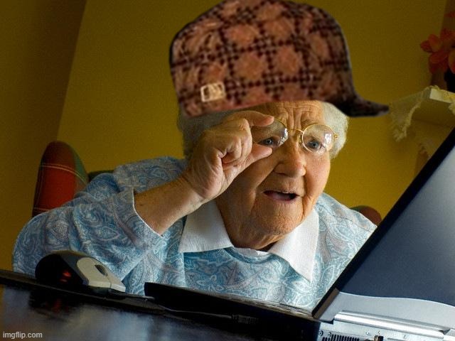 Grandma Finds The Internet Meme | image tagged in memes,grandma finds the internet | made w/ Imgflip meme maker