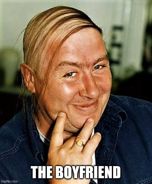 Comb Over | THE BOYFRIEND | image tagged in comb over | made w/ Imgflip meme maker