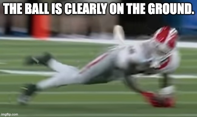 THE BALL IS CLEARLY ON THE GROUND. | image tagged in georgia,kentucky | made w/ Imgflip meme maker