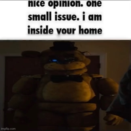 I am proud to say I have used this image five times (A FNAF Meme a Day: Day 139) | image tagged in fnaf,a fnaf meme a day | made w/ Imgflip meme maker