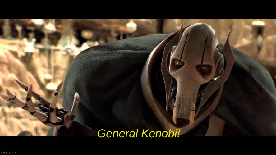 general kenobi | General Kenobi! | image tagged in general kenobi | made w/ Imgflip meme maker