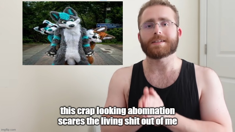 antifurry | this crap looking abomnation scares the living shit out of me | image tagged in language simp,furrys,anti furry | made w/ Imgflip meme maker