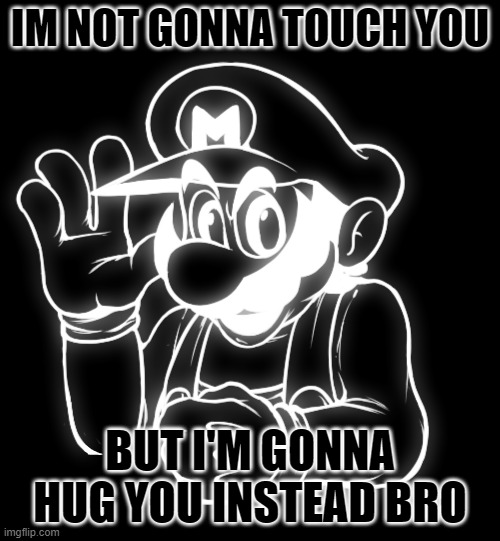 im gonna hug you bro Blank Meme Template