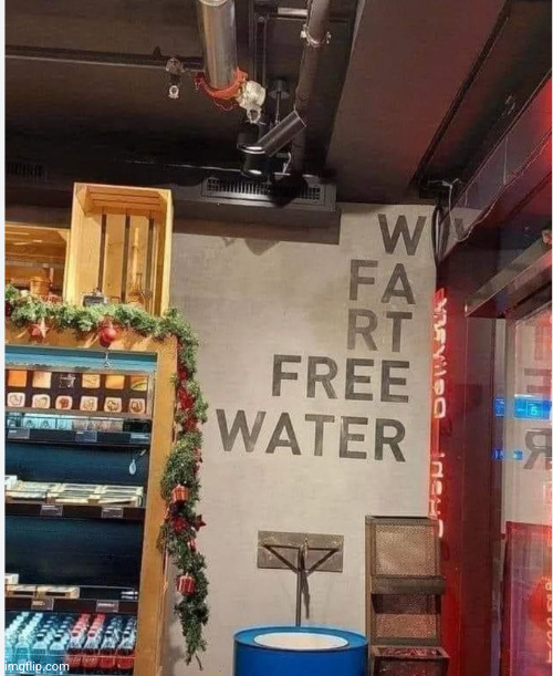 fart free water | image tagged in fart free water | made w/ Imgflip meme maker