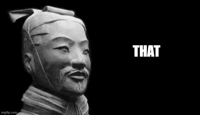 Sun Tzu | THAT | image tagged in sun tzu | made w/ Imgflip meme maker