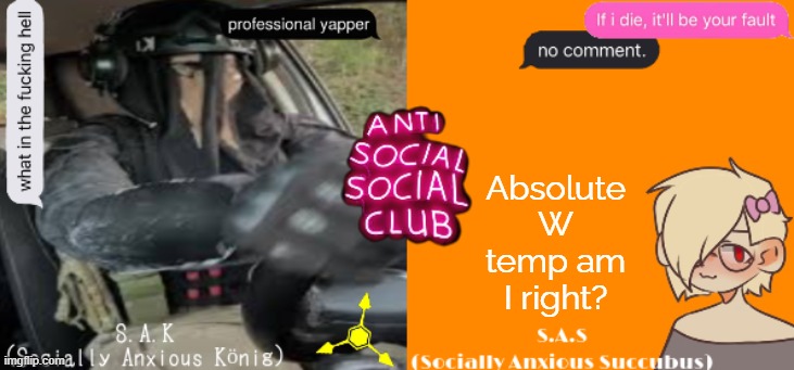 Absolute W temp am I right? | image tagged in sa duo temp | made w/ Imgflip meme maker