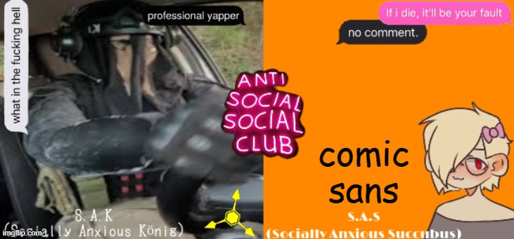 Social A Duo Temp | comic sans | image tagged in social a duo temp | made w/ Imgflip meme maker