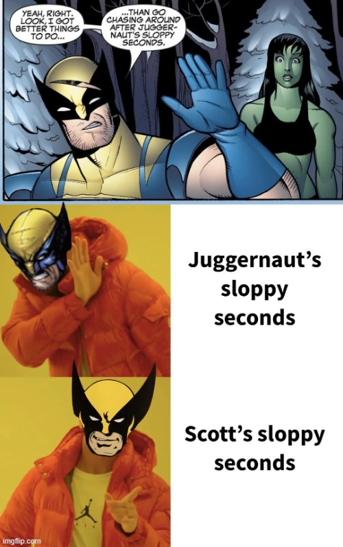 Sloppy Seconds | image tagged in wolverine | made w/ Imgflip meme maker