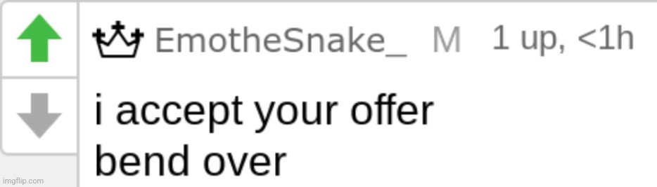 I accept your offer. Bend over | image tagged in i accept your offer bend over | made w/ Imgflip meme maker
