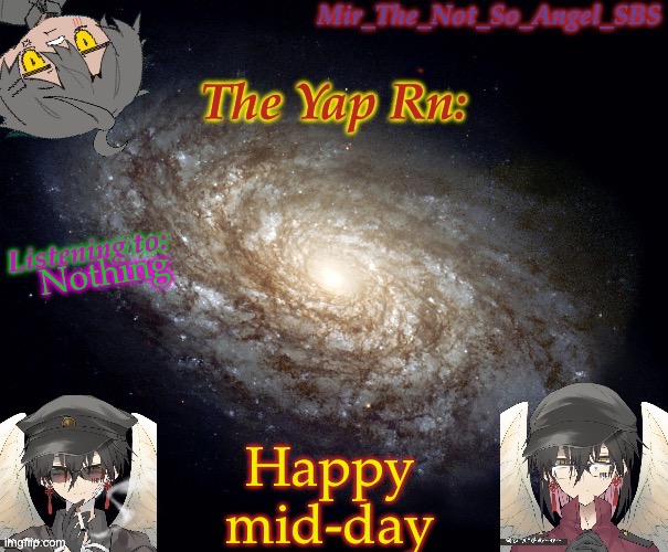 Mir’s template | Happy mid-day; Nothing | image tagged in mir s template | made w/ Imgflip meme maker