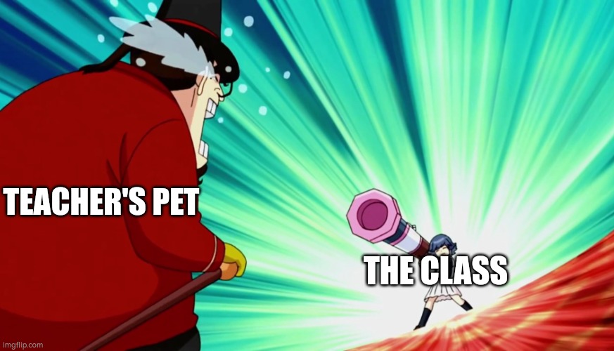 Fubuki use her Rocket Launcher on that man | TEACHER'S PET THE CLASS | image tagged in fubuki use her rocket launcher on that man | made w/ Imgflip meme maker