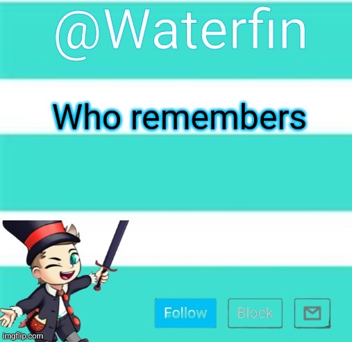 certified OG if u do | Who remembers | image tagged in waterfins template | made w/ Imgflip meme maker