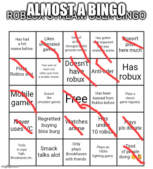 Roblox stream user bingo | ALMOST A BINGO | image tagged in roblox stream user bingo | made w/ Imgflip meme maker