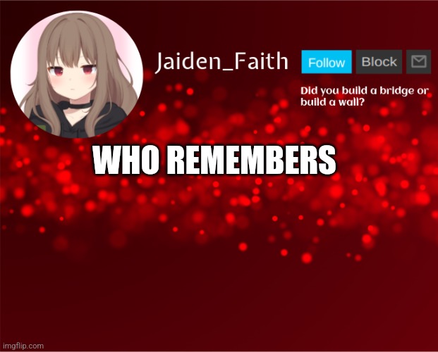 Jaiden Announcement | WHO REMEMBERS | image tagged in jaiden announcement | made w/ Imgflip meme maker