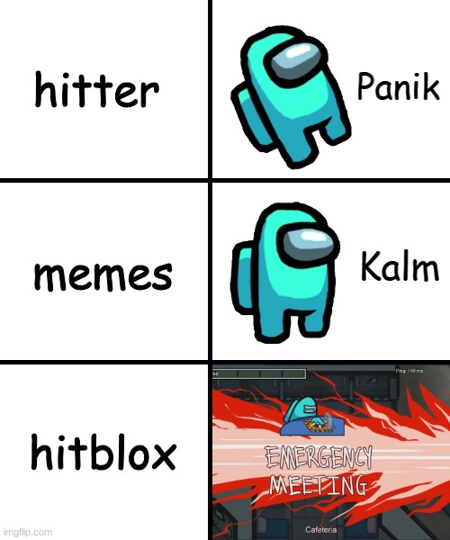 hitter hitblox memes | image tagged in panik kalm panik among us version | made w/ Imgflip meme maker