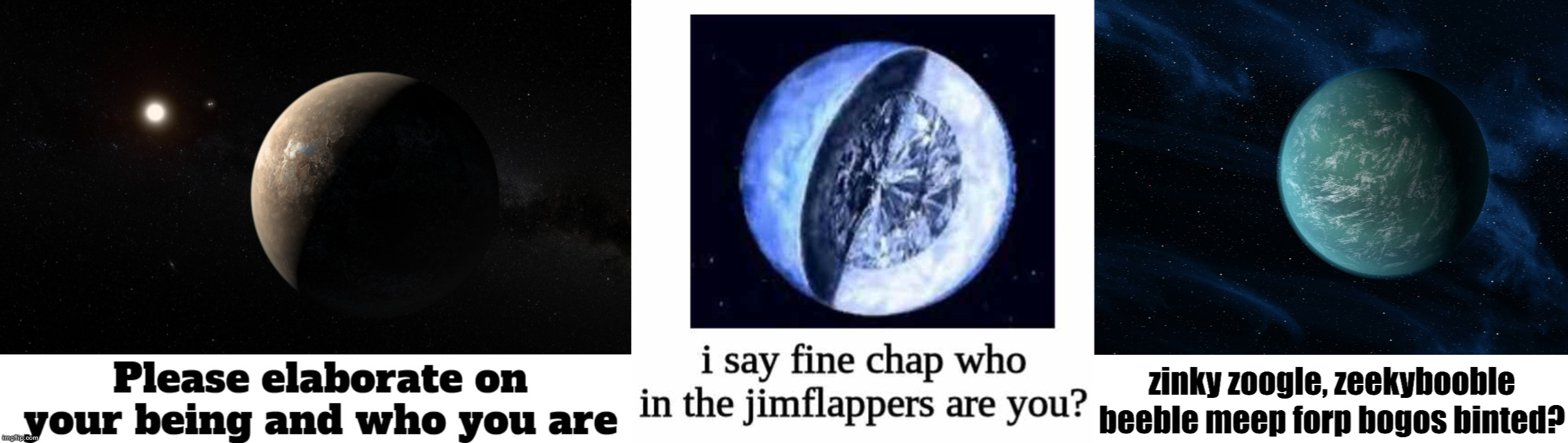 Planet temps pt. 4 (Exoplanets) | image tagged in please elaborate on your being and who you are,diamond planet who are you,kepler-22b | made w/ Imgflip meme maker