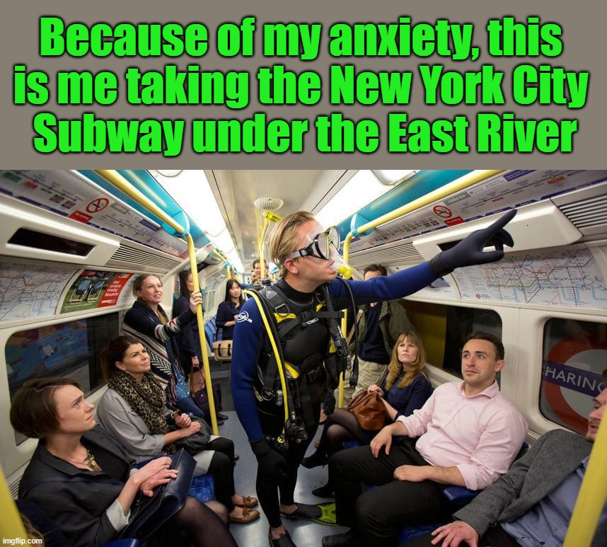 NYC subway | Because of my anxiety, this 
is me taking the New York City 
Subway under the East River | image tagged in subway,nyc | made w/ Imgflip meme maker