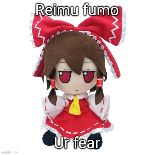 Reimu fumo | Reimu fumo Ur fear | image tagged in reimu fumo | made w/ Imgflip meme maker