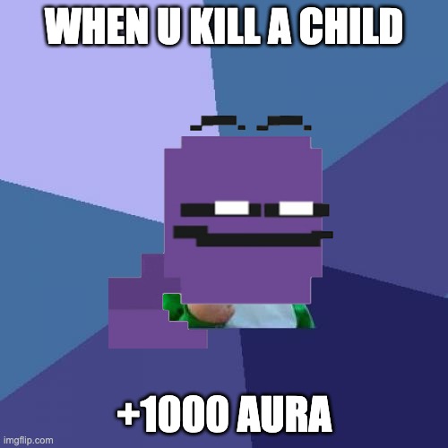 Success Kid | WHEN U KILL A CHILD; +1000 AURA | image tagged in memes,success kid | made w/ Imgflip meme maker