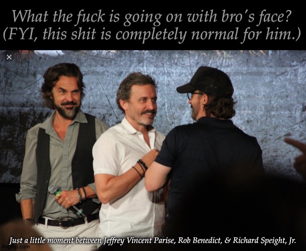 Jeffrey Might Be Possessed, Who Knows? | image tagged in supernatural,convention,jeffrey vincent parise,rob benedict,richard speight jr,nothing to see here | made w/ Imgflip meme maker