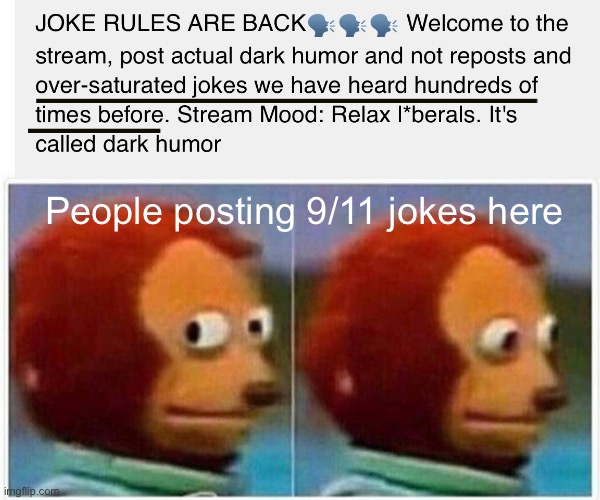 Monkey Puppet Meme | People posting 9/11 jokes here | image tagged in memes,monkey puppet | made w/ Imgflip meme maker