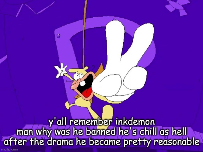 the nose | y'all remember inkdemon
man why was he banned he's chill as hell
after the drama he became pretty reasonable | image tagged in the nose | made w/ Imgflip meme maker