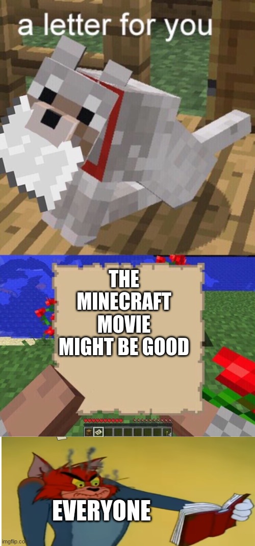 Minecraft Mail | THE MINECRAFT MOVIE MIGHT BE GOOD; EVERYONE | image tagged in minecraft mail | made w/ Imgflip meme maker