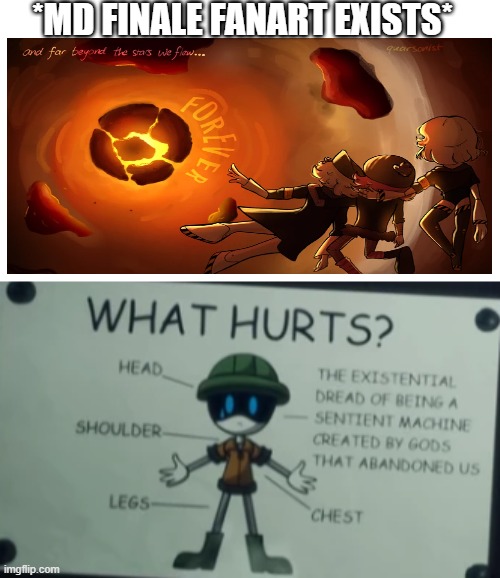 Honest reaction: | *MD FINALE FANART EXISTS* | image tagged in what hurts md,murder drones,fanart,why do we live just to suffer | made w/ Imgflip meme maker