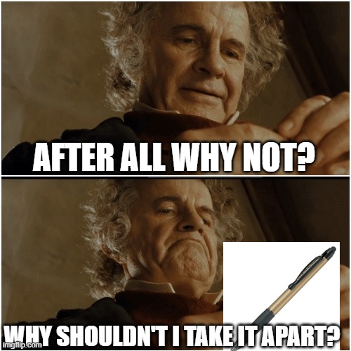 dont lie you did this | AFTER ALL WHY NOT? WHY SHOULDN'T I TAKE IT APART? | image tagged in bilbo - why shouldn t i keep it | made w/ Imgflip meme maker