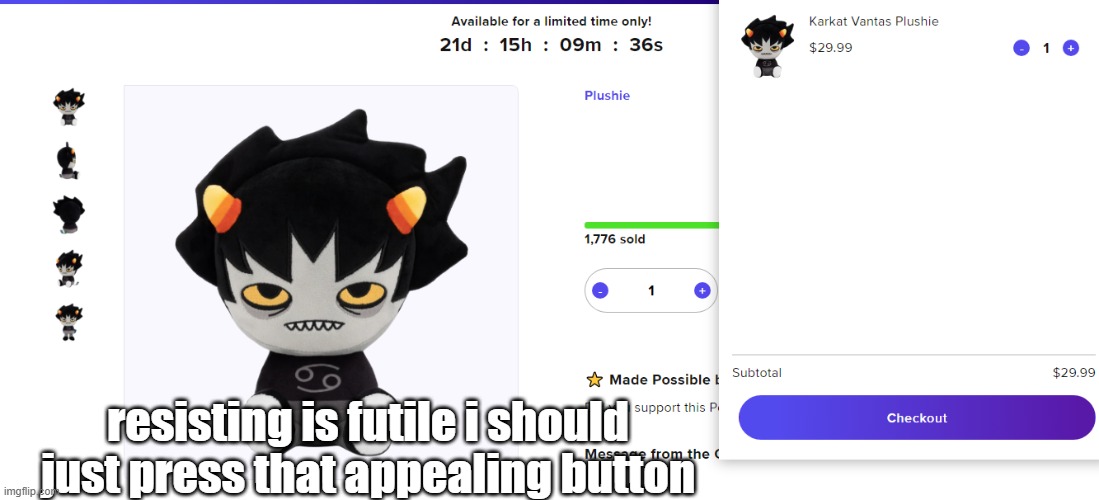 if i did, i would have him shipped to the store lmao. but i gotta time it right and hatch a plan within the next 20 days... | resisting is futile i should just press that appealing button | made w/ Imgflip meme maker