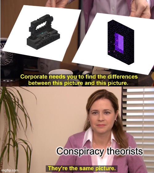 They're The Same Picture | Conspiracy theorists | image tagged in memes,they're the same picture | made w/ Imgflip meme maker