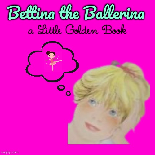 Bettina the Ballerina | Bettina the Ballerina | image tagged in blank hot pink background,ballerina,ballet,girl,blonde,adorable | made w/ Imgflip meme maker