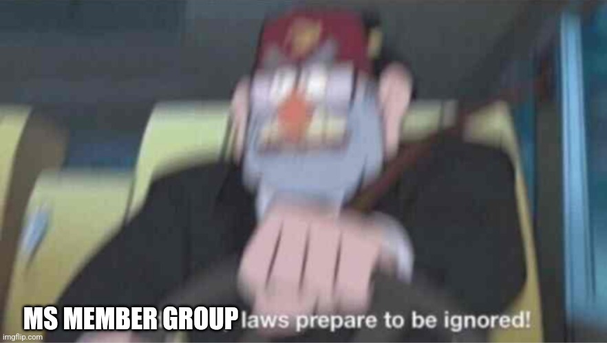Road safety laws prepare to be ignored! | MS MEMBER GROUP | image tagged in road safety laws prepare to be ignored | made w/ Imgflip meme maker