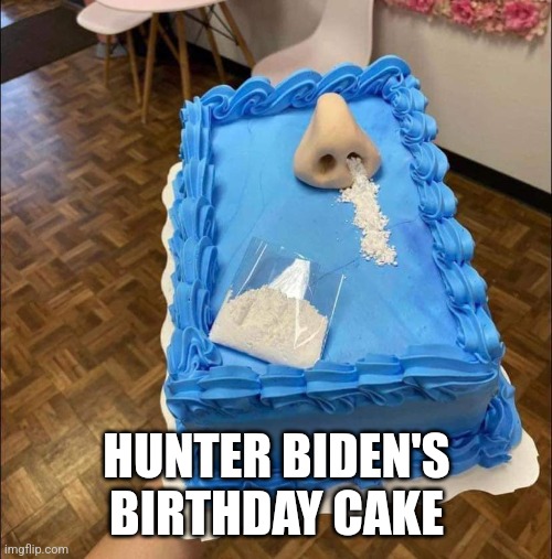 HUNTER BIDEN'S BIRTHDAY CAKE | made w/ Imgflip meme maker