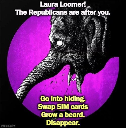 JD Vance wants you to go home and have lots and lots of babies. | Laura Loomer!
The Republicans are after you. Go into hiding.
Swap SIM cards
Grow a beard.
Disappear. | image tagged in laura loomer,disgusting,crazy,conspiracy,trump | made w/ Imgflip meme maker