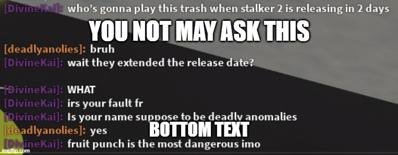 Not ask why | YOU NOT MAY ASK THIS; BOTTOM TEXT | image tagged in roblox meme | made w/ Imgflip meme maker