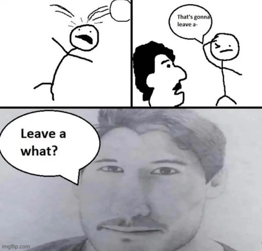 leave a mark | image tagged in markiplier,memes,funny | made w/ Imgflip meme maker