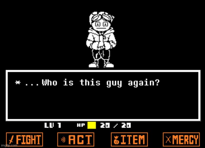 *He is just standing there... MENACINGLY | image tagged in undertale | made w/ Imgflip meme maker