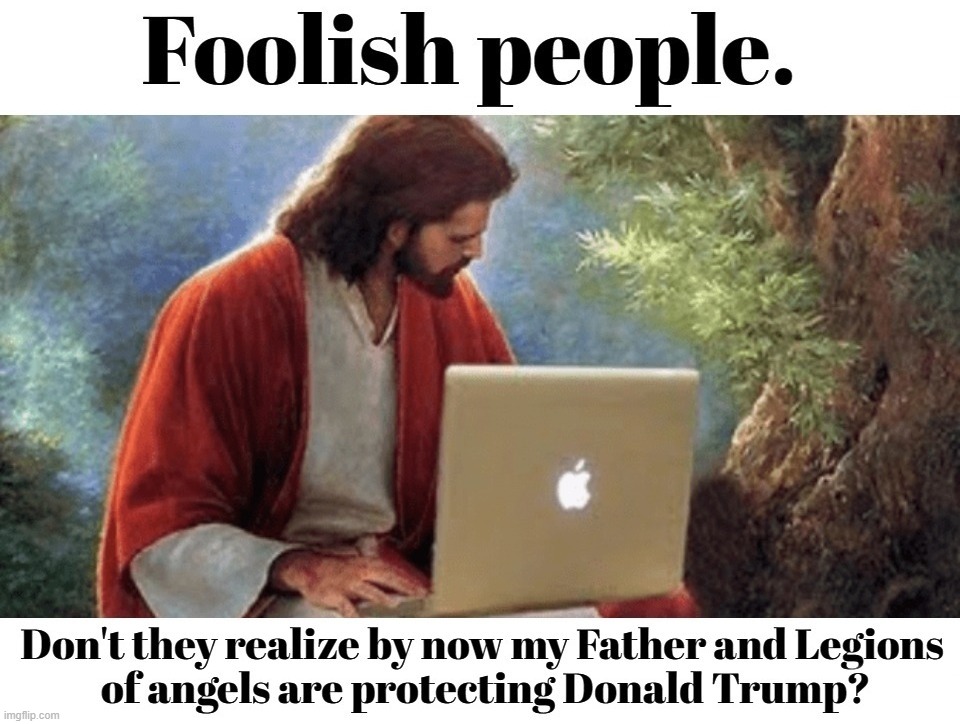 Be not deceived; God is not mocked: for whatsoever a man soweth, that shall he also reap. | image tagged in god is not mocked,jesus with a laptop,foolish people,stupid liberals,legions,angelic legions | made w/ Imgflip meme maker
