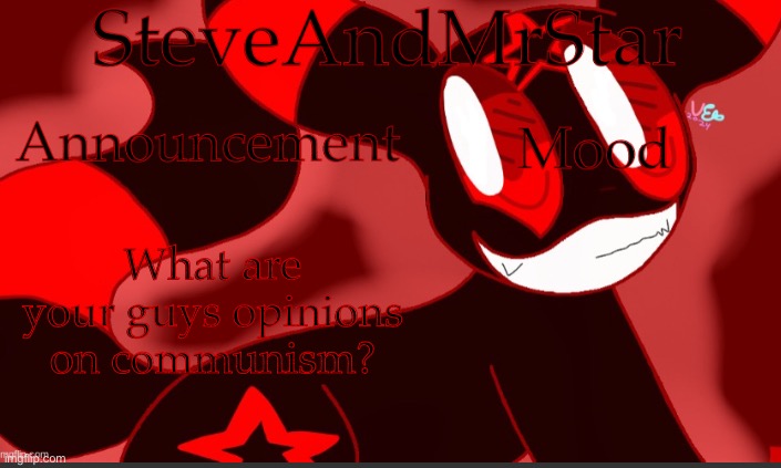 Image Title | What are your guys opinions on communism? | image tagged in steveandmrstar announcement temp credits to uni | made w/ Imgflip meme maker