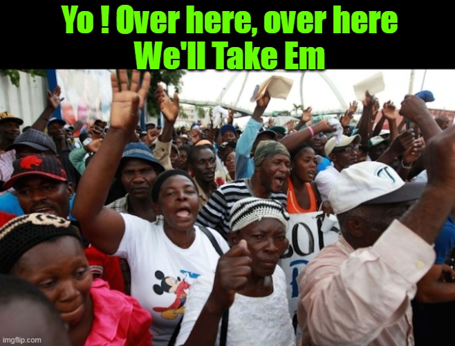 Yo ! Over here, over here
 We'll Take Em | made w/ Imgflip meme maker