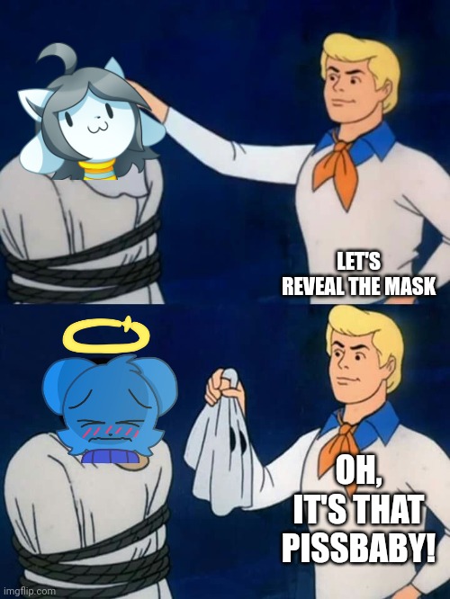 LET'S REVEAL THE MASK OH, IT'S THAT PISSBABY! | image tagged in scooby doo mask reveal | made w/ Imgflip meme maker