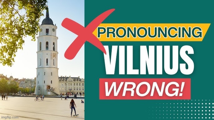Pronoucing VILNIUS WRONG! | image tagged in pronoucing vilnius wrong,vinny x theyesninja | made w/ Imgflip meme maker
