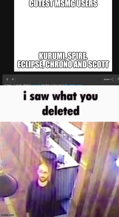 image tagged in i saw what you deleted | made w/ Imgflip meme maker