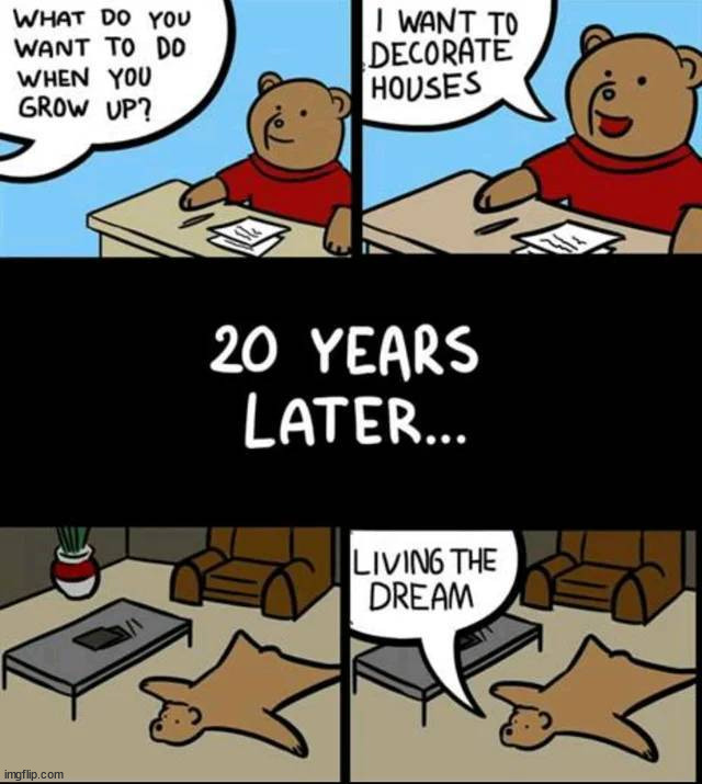 Living the dream | image tagged in comics/cartoons | made w/ Imgflip meme maker