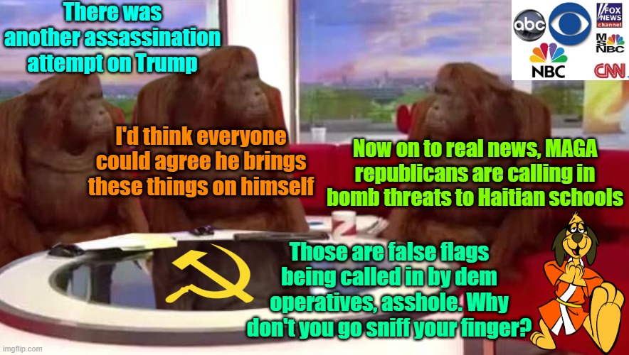 Smugness with a smirk, tonight at 11 | There was another assassination attempt on Trump; I'd think everyone could agree he brings these things on himself; Now on to real news, MAGA republicans are calling in bomb threats to Haitian schools; Those are false flags being called in by dem operatives, asshole. Why don't you go sniff your finger? | image tagged in trump,maga,kamala harris,election 2024,liberal vs conservative,fake news | made w/ Imgflip meme maker