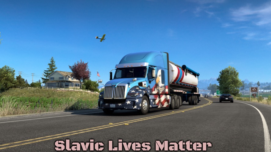 American Truck Simulator | Slavic Lives Matter | image tagged in american truck simulator,slavic | made w/ Imgflip meme maker