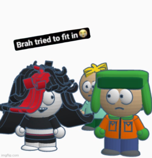 Brah tried to fit in | image tagged in brah tried to fit in | made w/ Imgflip meme maker